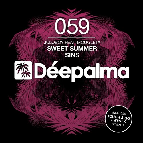 Juloboy Feat. Mougleta - Sweet Summer Sins (Touch & Go Remix)