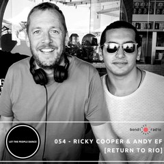 Let The People Dance 054 - Ricky Cooper & Andy Ef [Return To Rio live on Bondi Radio]