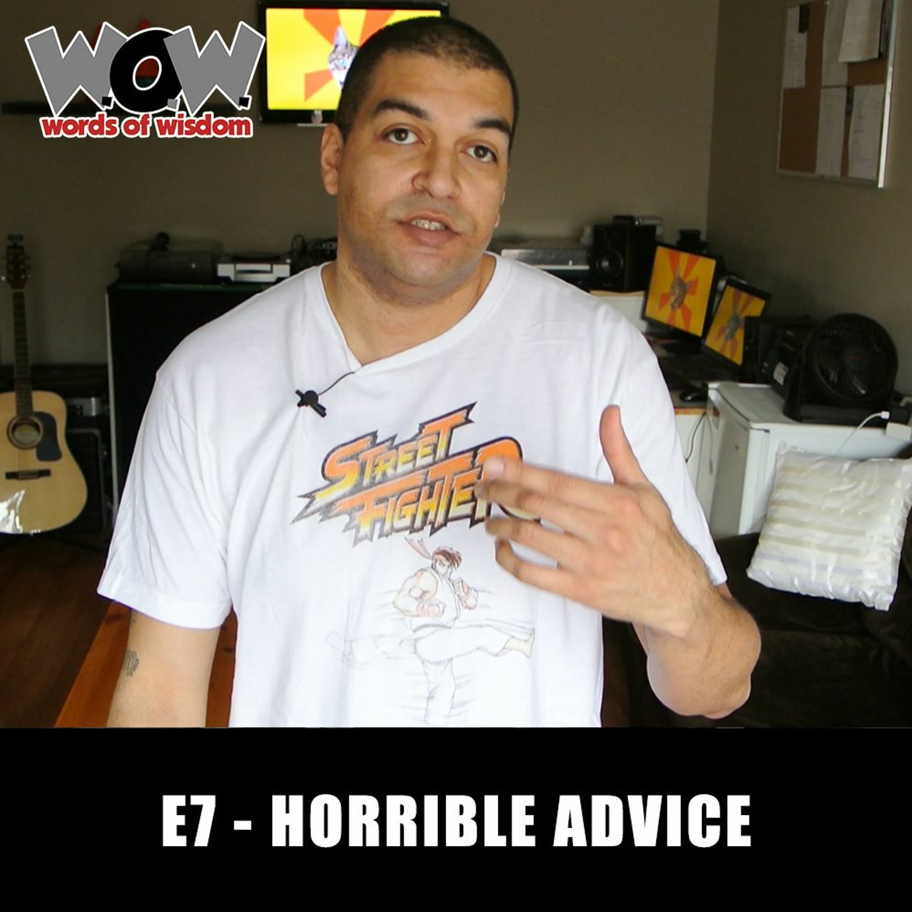 W.O.W. E7 - Horrible Advice