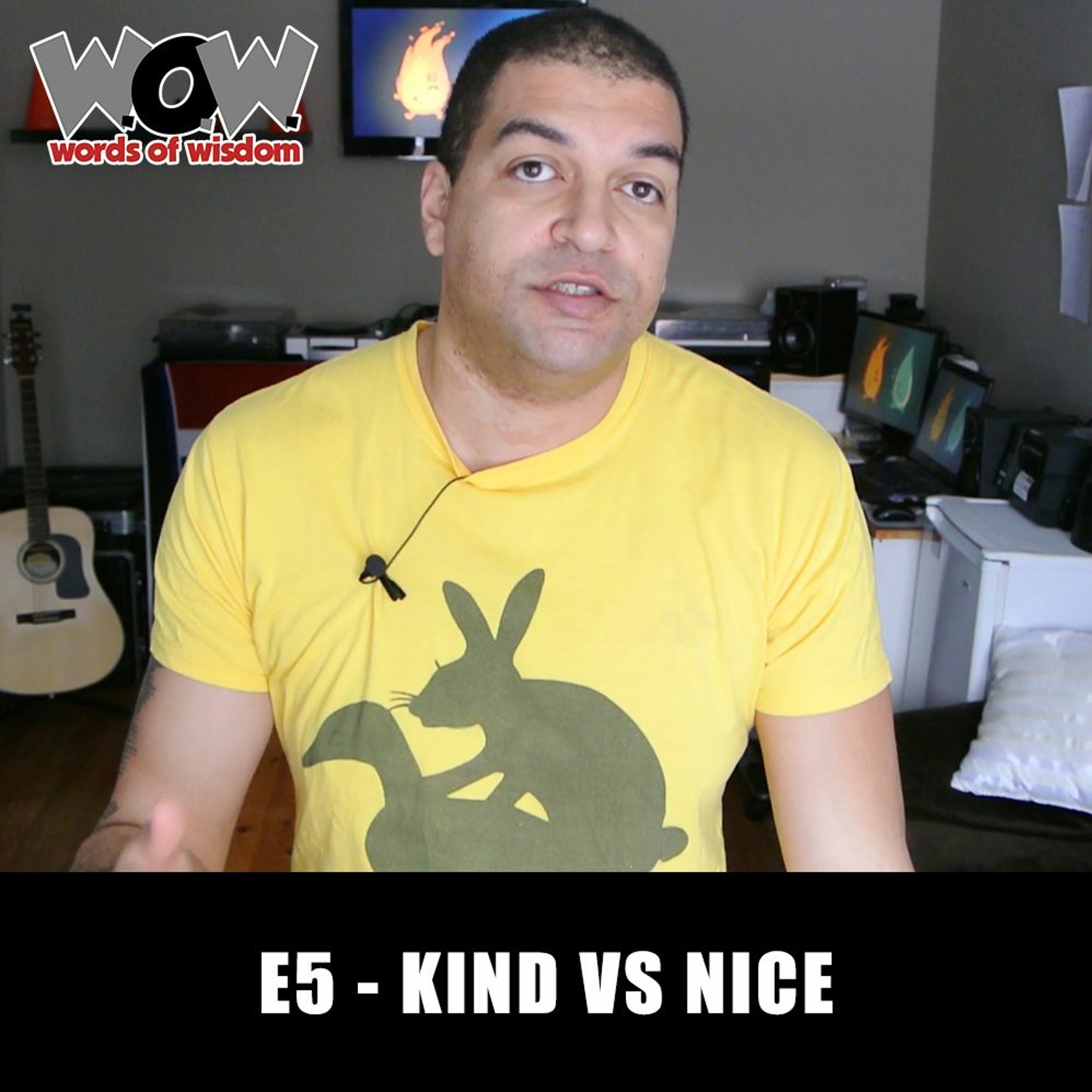 W.O.W. E5 - Kind Vs Nice