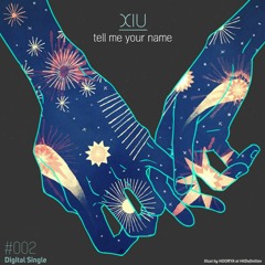시우(XIU) - Tell me your name