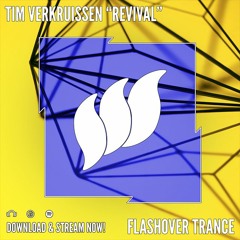 Tim Verkruissen - Revival [Flashover Trance] OUT NOW