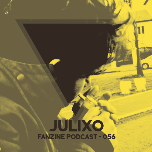 Fanzine Podcast 056 - Julixo