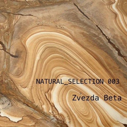 ZVEZDA BETA | Natural Selection Vol.2 | 07/04/2017