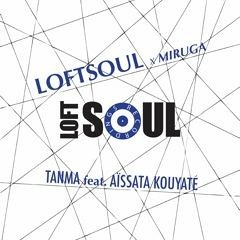 Loftsoul & Miruga - Tanma feat. Aisata Kouyate