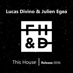 Future House | Lucas Divino & Julien Egea - This House