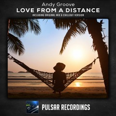 Andy Groove - Love From A Distance (Chillout Version)