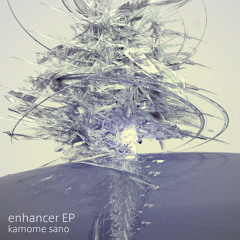enhancer EP   //// [Apr. 30] ////