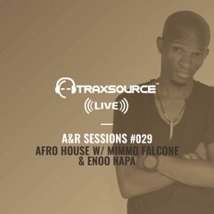 TRAXSOURCE LIVE! A&R Sessions #029 - Afro House with Mimmo Falcone and Enoo Napa