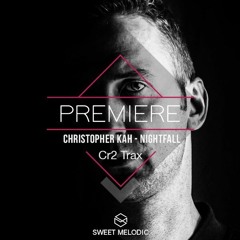 PREMIERE: Christopher Kah - Nightfall [CR2 TRAX]