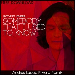 Gotye Ft Kimbra - Somebody That I Used To Know(Andres Luque PRIVATE REMIX )