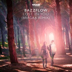Bazzflow - Lost In You (Bragaa Remix)