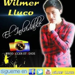 ME ENAMORE D.R.A WILMER LLUCO EL INOLVIDABLE- 2017