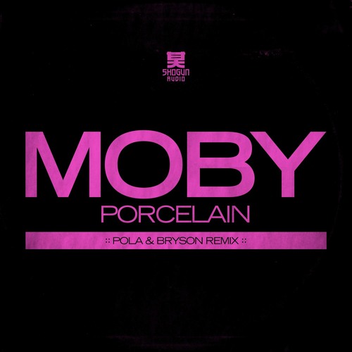 Moby - Porcelain (Pola & Bryson Remix)