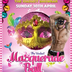 The Viaduct Showbar Masquerade Ball // Sunday 30th April