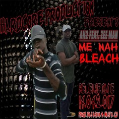 Me Na Bleach by An2 Feat Zee Man