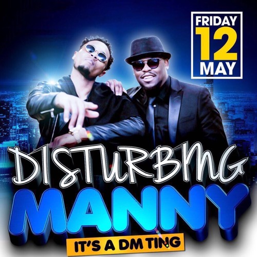 #DisturbingManny Megamix By @JudgeJo_UK @SilvaaKing @KJGlider & @StandishDeejay
