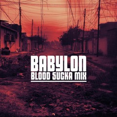 Babylon Blood Sucka Mix