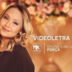 Bruna Karla -Força"COM LETRA"(AudioLETRA® Oficial MK Music)
