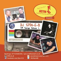 DJ Spin E B Activ8 Lifestyle & Fitness Garage MIx Volume 1