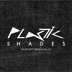 Plastic Shades Playlist Semanal #1