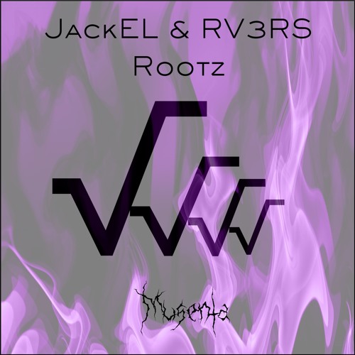 JackEL & RV3RS - Rootz (Musenta Remix)