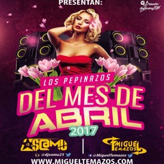 Los Pepinazos del Mes (Abril 2017)