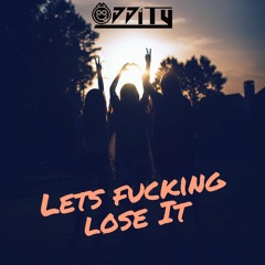 Lets Fucking Lose it - Oddity (Sanpaokey Music Exclusive)