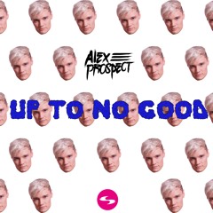 Alex Prospect & Spyro - Up 2 No Good