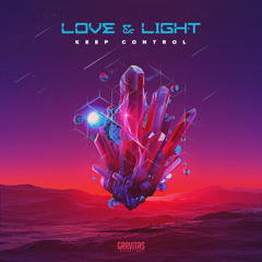 Love & Light - Keep Control [PREMIERE]