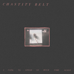 Chastity Belt - "5am"