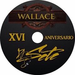 XVI Aniversario Disco Pub Wallace By Dj Sete