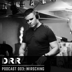 DRR Podcast 003 - Wirsching