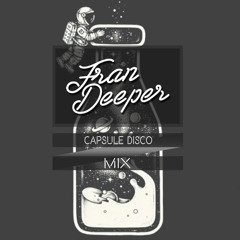 Fran Deeper - CAPSULE DISCO - Exclusive April