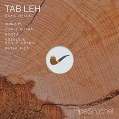Hrag Mikkel - Tab Leh (Chris Ojeda Remix) - PAP005 - Pipe & Pochet
