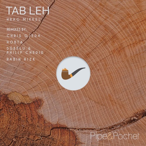 Hrag Mikkel - Tab Leh (Chris Ojeda Remix) - PAP005 - Pipe & Pochet