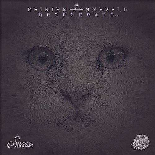 [Suara 268] Reinier Zonneveld - Degenerate (Original Mix) Snippet
