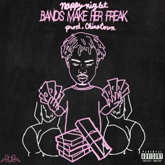 Bands Make Her Freak (prod. Chinatown)