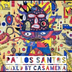 Pa Los Santos - Mixed By Casamena