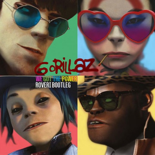 Stream Gorillaz We Got The Power (Roveri Bootleg) by Dj Adriano