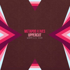 METAPØD x IVES - UPPERCUT