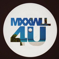 MXXWLL - 4U (Encosy Club Edit)