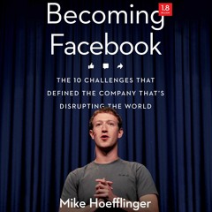 Becoming Facebook by Mike Hoefflinger, Narrated by Nicholas Techosky
