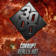 Corrupt - Really Hot [Free Download]
