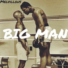 Melvillous - Big Man | [@Melvillous]