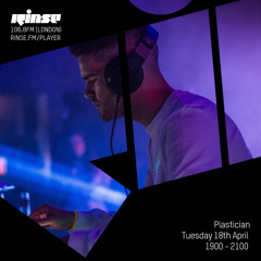 Rinse FM Podcast - Plastician - 18th April 2017