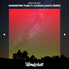 SMiTHMUSiX – Summertime Fling Ft. Alyshah (Cahto Remix)