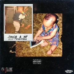 Since A Jit (prodby. FXNESSE2X)