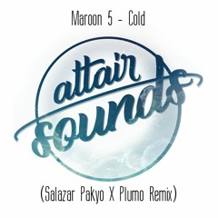 Maroon 5 - Cold (Salazar Pakyo X Plumo Remix) *Free DL = Buy*