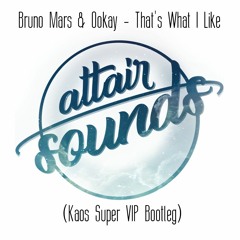 Bruno Mars & Ookay - That's What I Like (Kaos Super VIP Bootleg) *Free DL = Buy*